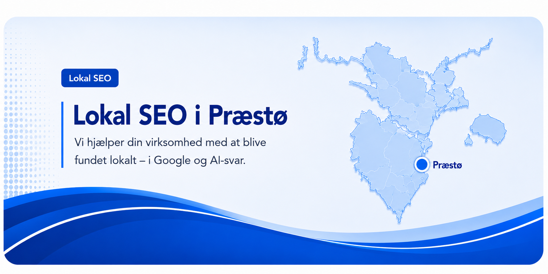 Lokal SEO i Præstø – synlighed i Google og AI